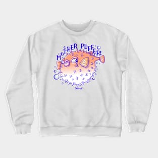 Pufferfish pun Mother Puffer Crewneck Sweatshirt